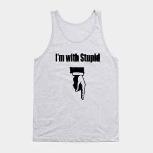 I'm with Stupid Tank Top